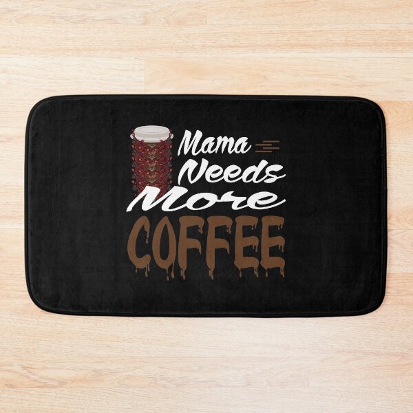 Item preview, Funny Coffee | Mama Needs More Coffee designed and sold by Beautiful Designs.