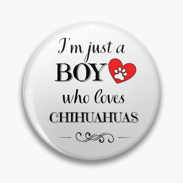 Item preview, Just a boy who loves chihuahuas quote Funny chihuahua saying designed and sold by OneTimeEngineer.
