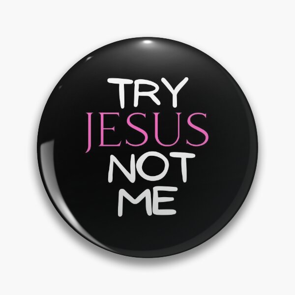 Item preview, Try Jesus not me designed and sold by ds-4.