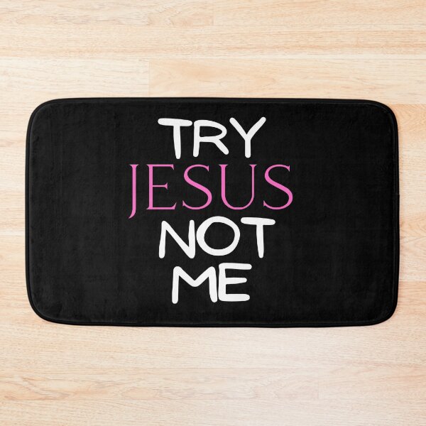 Item preview, Try Jesus not me designed and sold by ds-4.