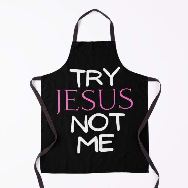 Item preview, Try Jesus not me designed and sold by ds-4.