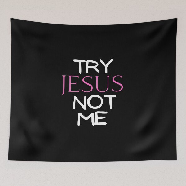 Item preview, Try Jesus not me designed and sold by ds-4.