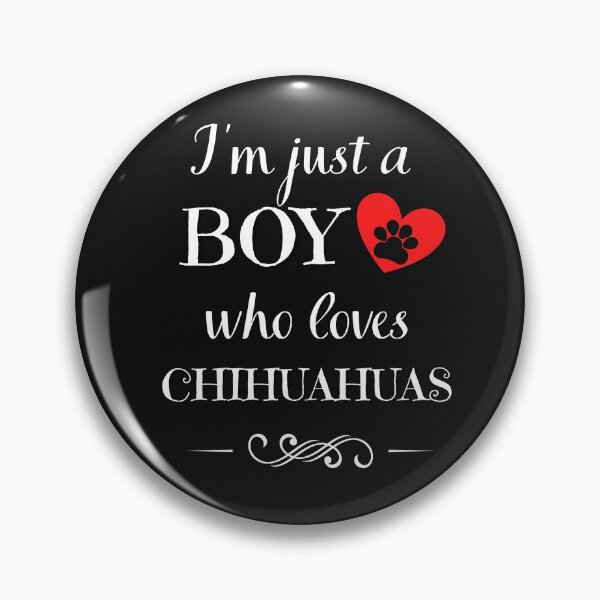Item preview, Just a boy who loves chihuahuas quote Funny chihuahua saying designed and sold by OneTimeEngineer.