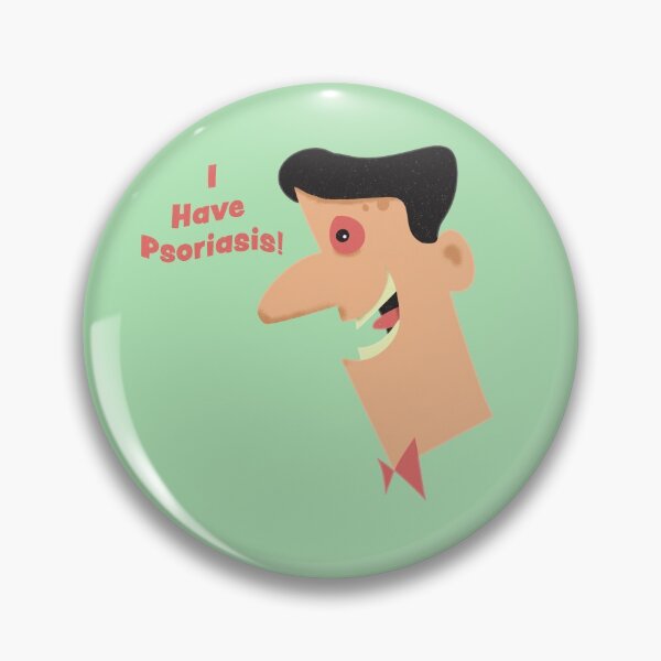 Item preview, I have Psoriasis! designed and sold by Taggart-and-Son.