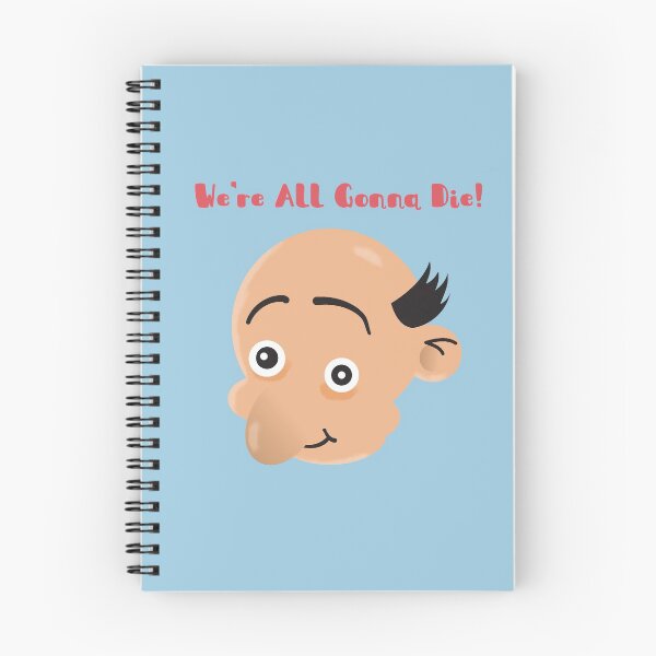 Item preview, We're All Gonna' Die! designed and sold by Taggart-and-Son.