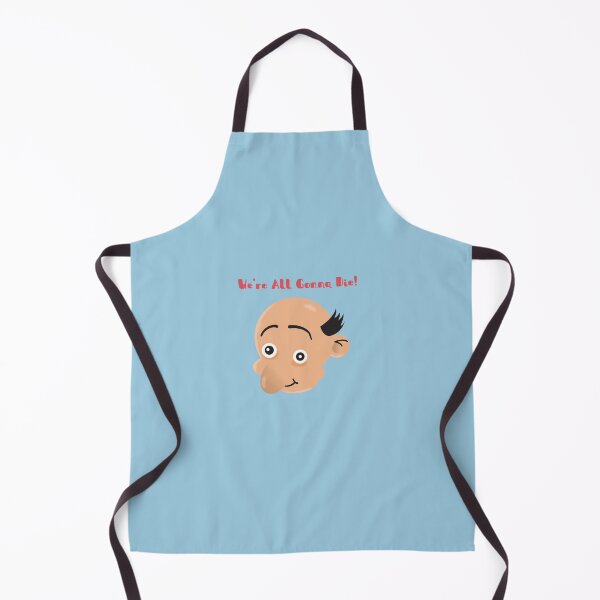 Item preview, We're All Gonna' Die! designed and sold by Taggart-and-Son.