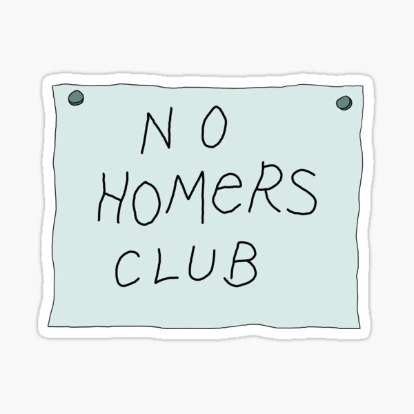 The No Homers Club