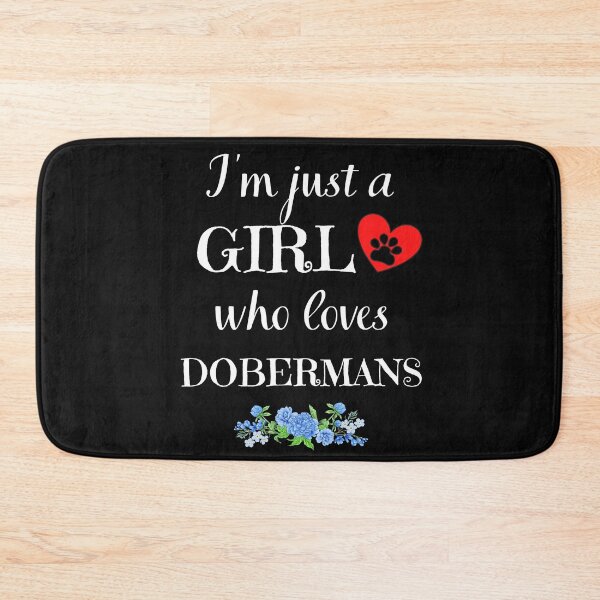 Item preview, Just a girl who loves DOBERMANS quote Funny DOBERMAN saying designed and sold by OneTimeEngineer.