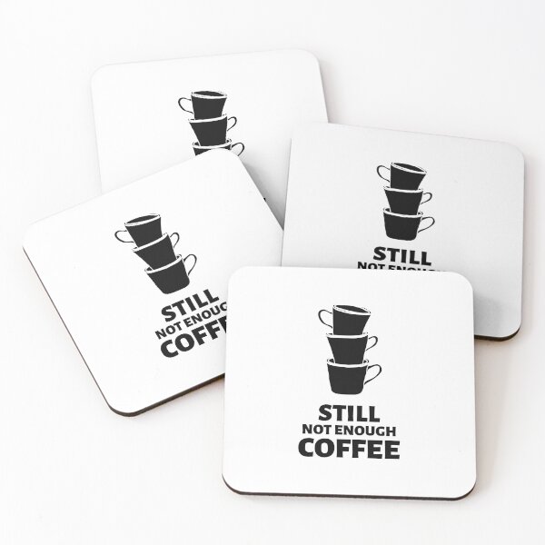 Item preview, Still not enough coffee designed and sold by capaa.