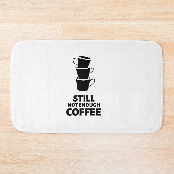 Item preview, Still not enough coffee designed and sold by capaa.