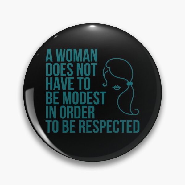 Item preview, A Woman Does Not Have To Be Modest In Order To Be Respected designed and sold by The Sober Art.