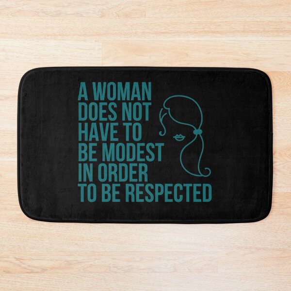 Item preview, A Woman Does Not Have To Be Modest In Order To Be Respected designed and sold by The Sober Art.