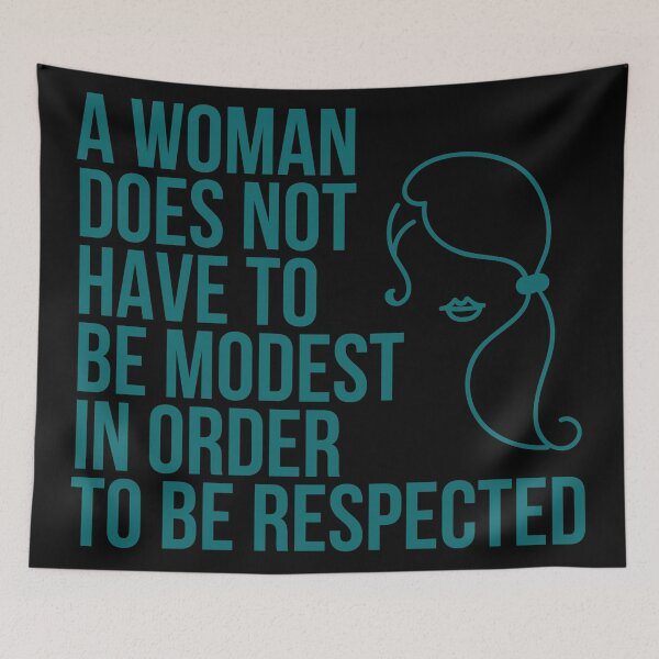 Item preview, A Woman Does Not Have To Be Modest In Order To Be Respected designed and sold by The Sober Art.
