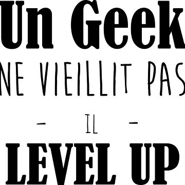 Carte de v ux avec l uvre Un geek ne vieillit pas il level up