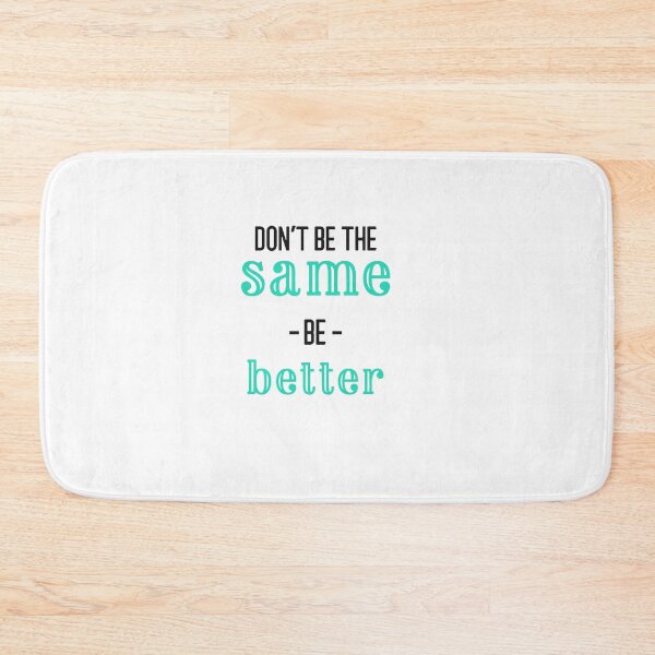 Item preview, Don´t be the same be better designed and sold by capaa.