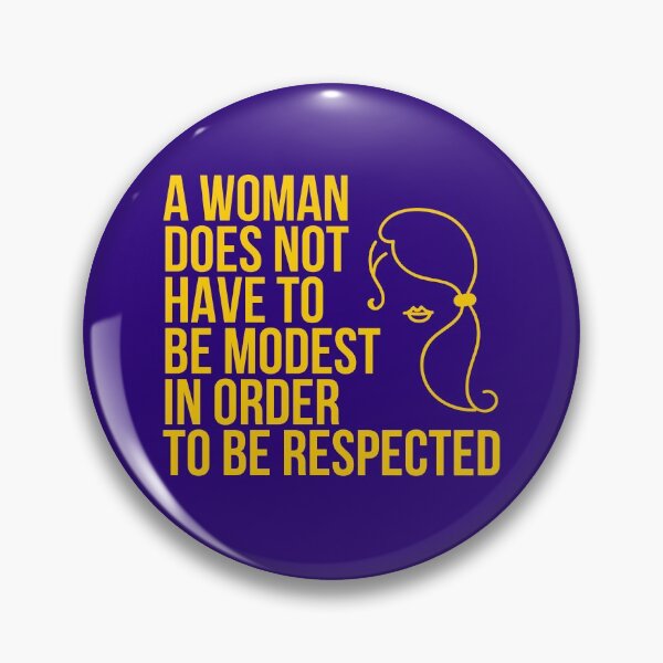 Item preview, A Woman Does Not Have To Be Modest In Order to Be Respected designed and sold by The Sober Art.