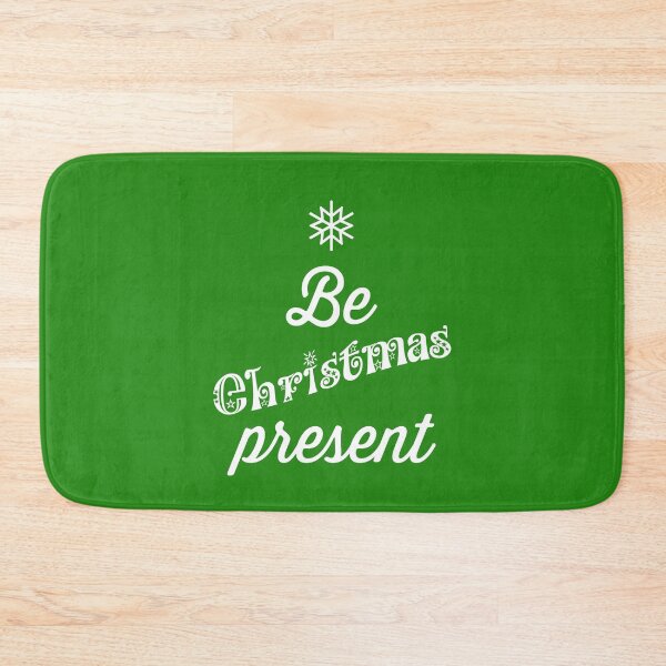 Item preview, Be Christmas Present T Shirt (Mindfulness, Motivational, inspirational) designed and sold by NaughtyGoose.