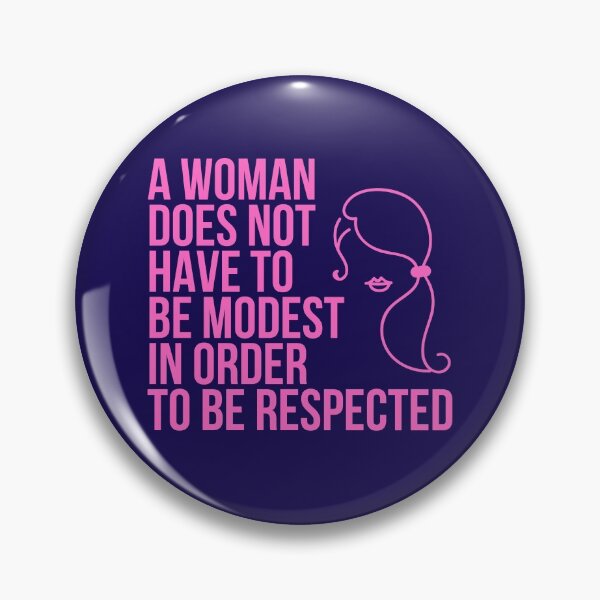 Item preview, A Woman Does Not Have To Be Modest in Order to Be Respected designed and sold by The Sober Art.