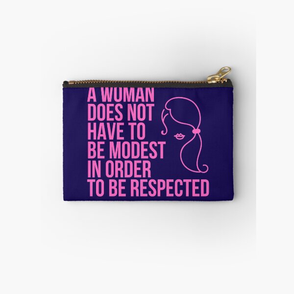 Item preview, A Woman Does Not Have To Be Modest in Order to Be Respected designed and sold by The Sober Art.