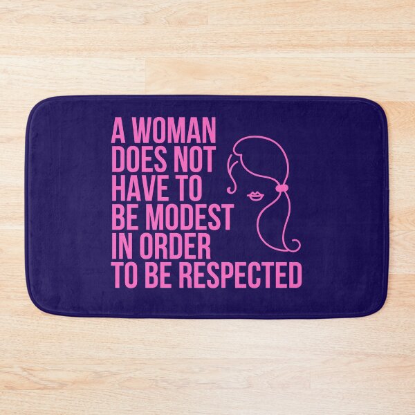Item preview, A Woman Does Not Have To Be Modest in Order to Be Respected designed and sold by The Sober Art.