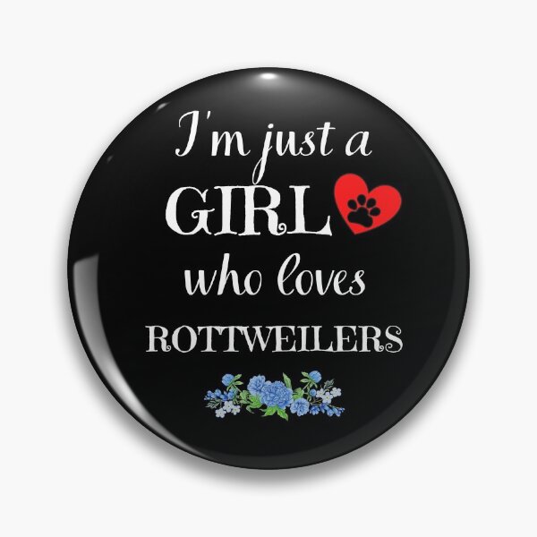 Item preview, Just a girl who loves rottweilers quote Funny rottweiler saying designed and sold by OneTimeEngineer.