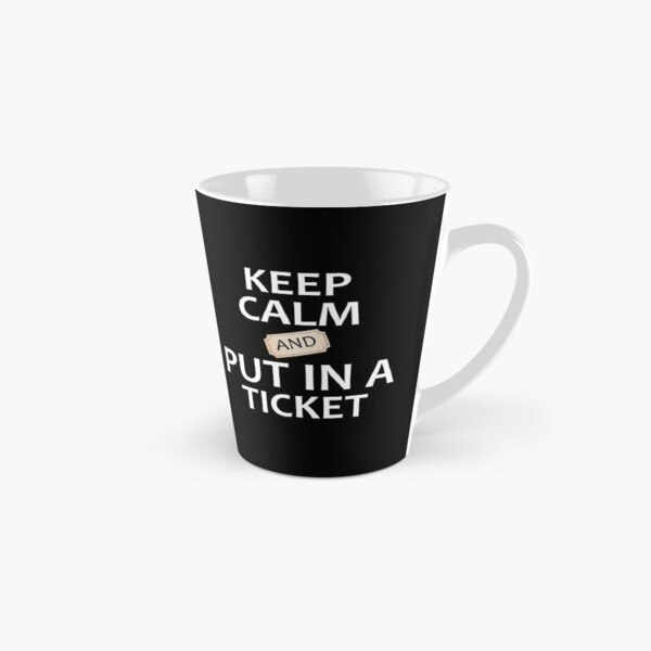 Item preview, KEEP CALM AND PUT IN A TICKET Help Desk And Tech Support designed and sold by e-z4k.