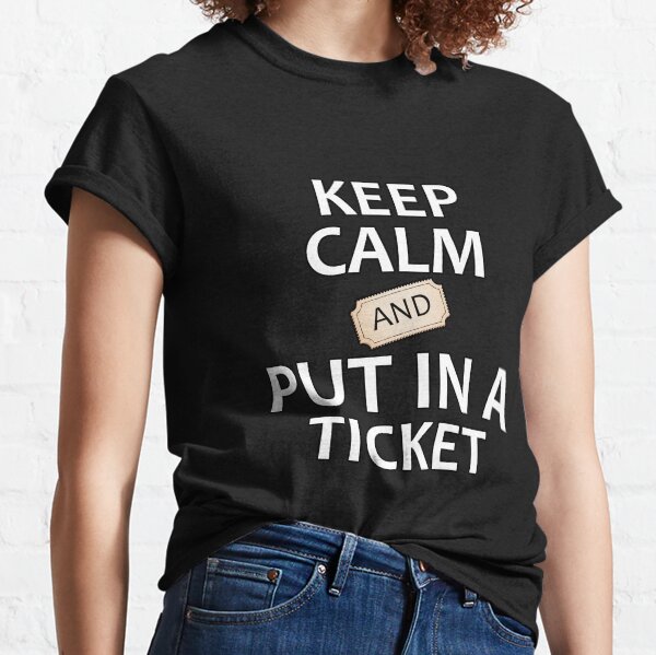 Item preview, KEEP CALM AND PUT IN A TICKET Help Desk And Tech Support designed and sold by e-z4k.