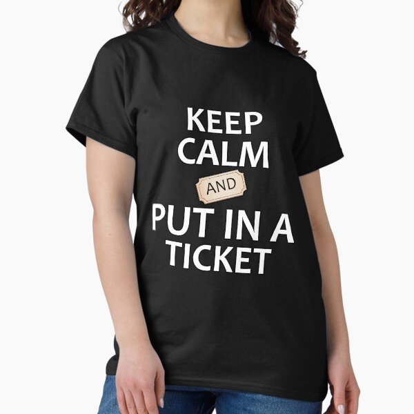 Item preview, KEEP CALM AND PUT IN A TICKET Help Desk And Tech Support designed and sold by e-z4k.