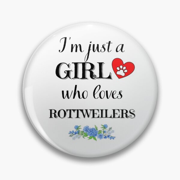 Item preview, Just a girl who loves rottweilers quote Funny rottweiler saying designed and sold by OneTimeEngineer.