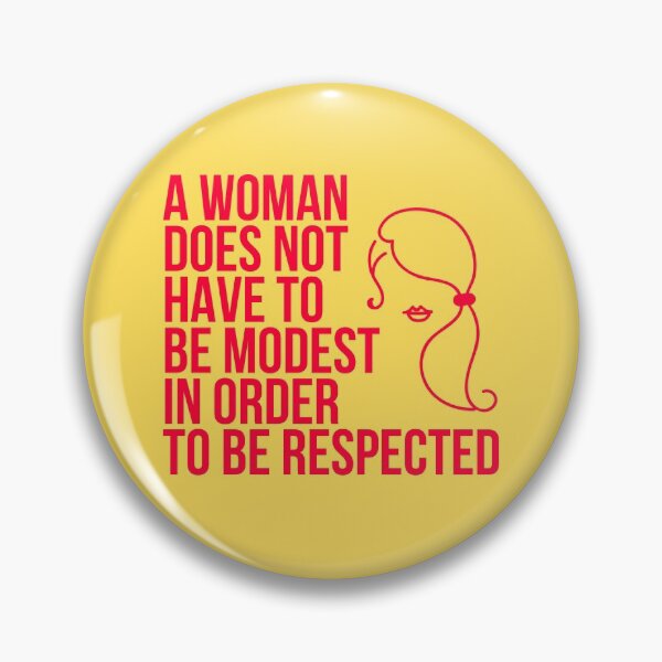 Item preview, A Woman Does Not Have To Be Modest in Order to be Respected designed and sold by The Sober Art.