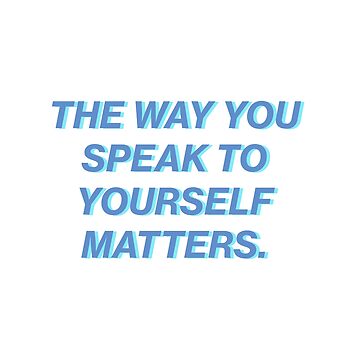 Artwork thumbnail, Thw Way You Speak To Yourself Matters by ManifestSticker