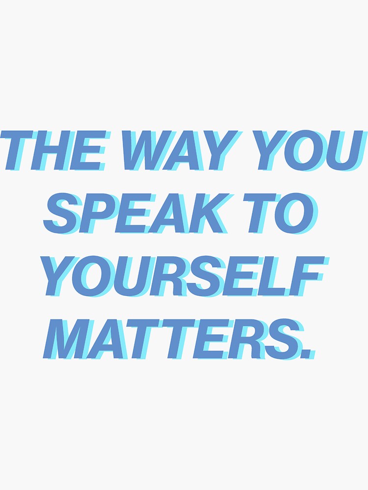 Thumbnail 3 of 3, Sticker, Thw Way You Speak To Yourself Matters designed and sold by ManifestSticker.