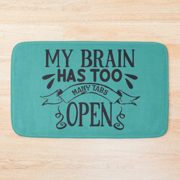 Item preview, My Brain Has Too Many Tabs Open designed and sold by SiddharthaMoon.