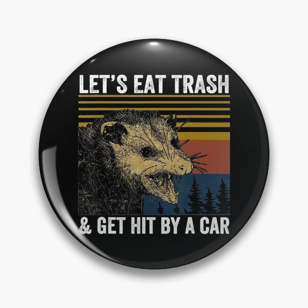 Item preview,  Let's Eat Trash and Get Hit By A Car - funny designed and sold by Barry-Carter.