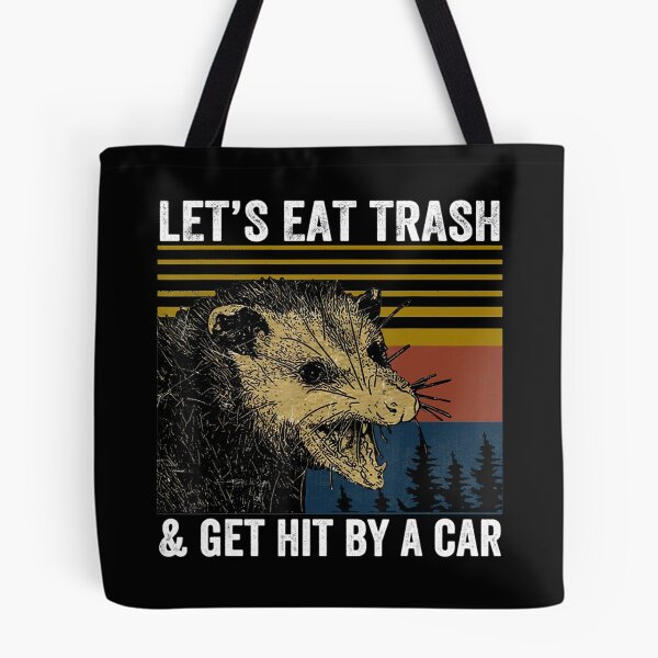 Item preview,  Let's Eat Trash and Get Hit By A Car - funny designed and sold by Barry-Carter.
