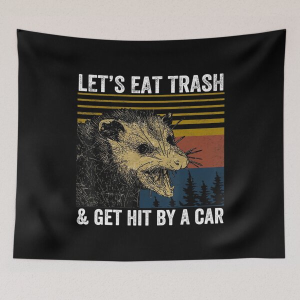 Item preview,  Let's Eat Trash and Get Hit By A Car - funny designed and sold by Barry-Carter.