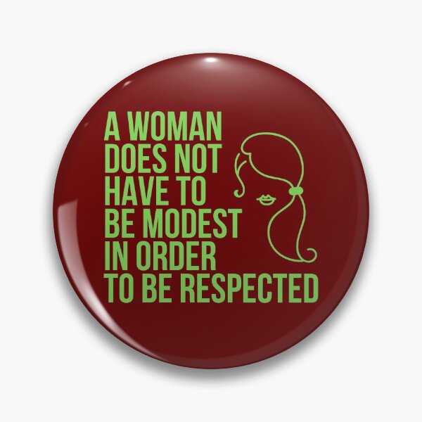 Item preview, A Woman Does Not Have to be Modest in Order to be Respected designed and sold by The Sober Art.
