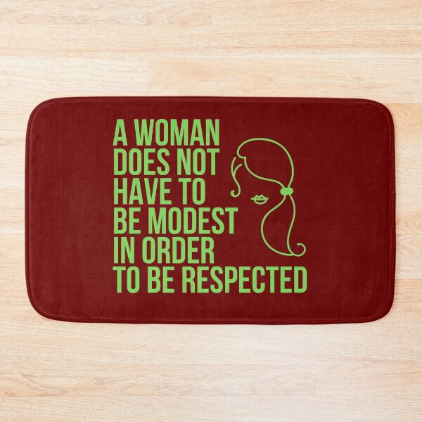 Item preview, A Woman Does Not Have to be Modest in Order to be Respected designed and sold by The Sober Art.