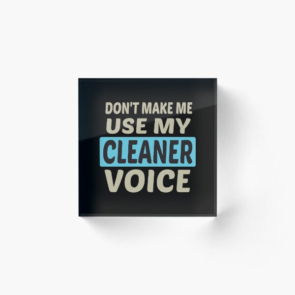 Item preview, Don't Make Me Use My Cleaner Voice, Cute Funny Gift Ideas For Cleaners designed and sold by awesomedraw.