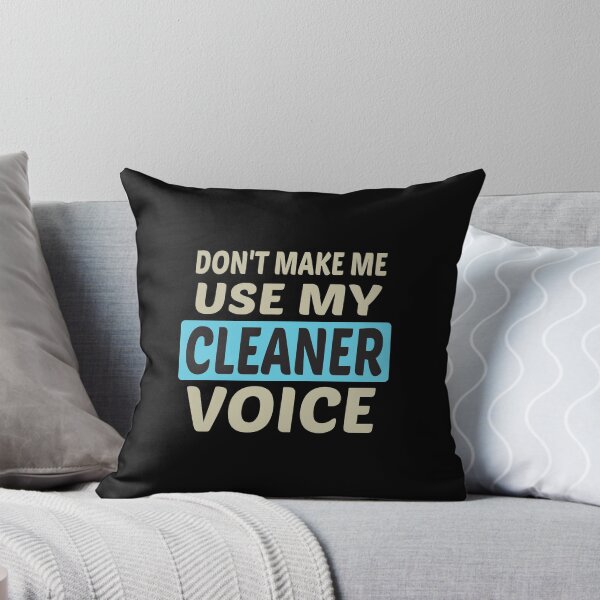 Item preview, Don't Make Me Use My Cleaner Voice, Cute Funny Gift Ideas For  Cleaners designed and sold by awesomedraw.