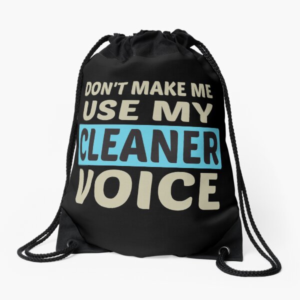 Item preview, Don't Make Me Use My Cleaner Voice, Cute Funny Gift Ideas For  Cleaners designed and sold by awesomedraw.