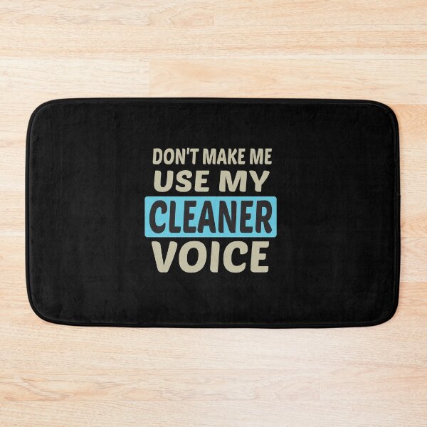 Item preview, Don't Make Me Use My Cleaner Voice, Cute Funny Gift Ideas For  Cleaners designed and sold by awesomedraw.