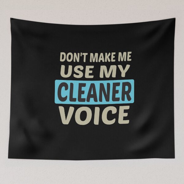 Item preview, Don't Make Me Use My Cleaner Voice, Cute Funny Gift Ideas For  Cleaners designed and sold by awesomedraw.