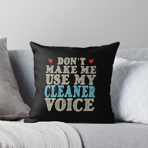 Item preview, Don't Make Me Use My Cleaner Voice, Cute Funny Gift Ideas For  Cleaners designed and sold by awesomedraw.