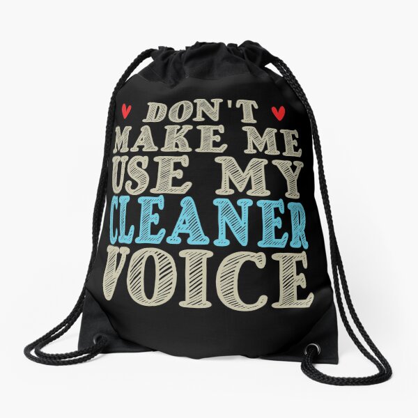 Item preview, Don't Make Me Use My Cleaner Voice, Cute Funny Gift Ideas For  Cleaners designed and sold by awesomedraw.