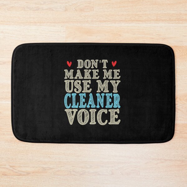 Item preview, Don't Make Me Use My Cleaner Voice, Cute Funny Gift Ideas For  Cleaners designed and sold by awesomedraw.