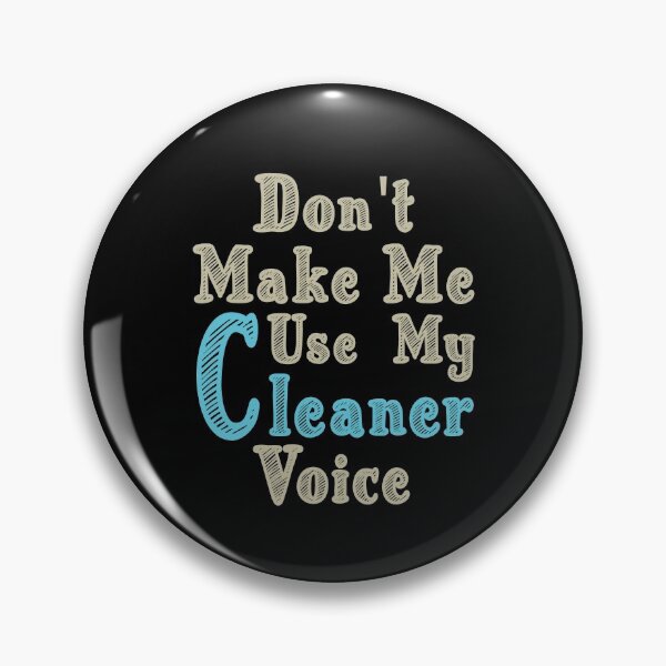 Item preview, Don't Make Me Use My Cleaner Voice, Cute Funny Gift Ideas For  Cleaners designed and sold by awesomedraw.