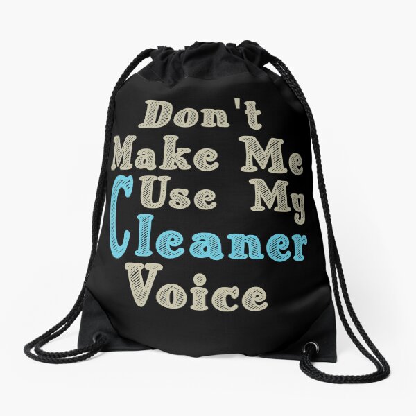 Item preview, Don't Make Me Use My Cleaner Voice, Cute Funny Gift Ideas For  Cleaners designed and sold by awesomedraw.