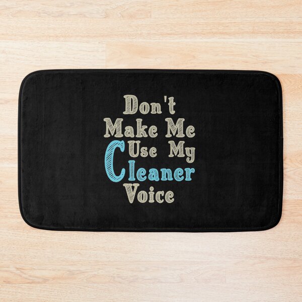 Item preview, Don't Make Me Use My Cleaner Voice, Cute Funny Gift Ideas For  Cleaners designed and sold by awesomedraw.