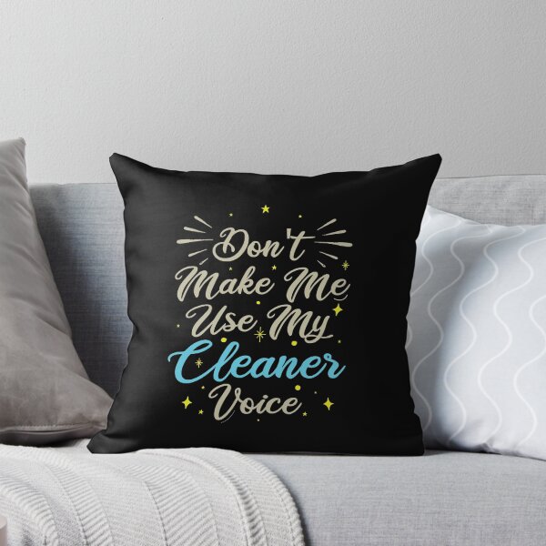 Item preview, Don't Make Me Use My Cleaner Voice, Cute Funny Gift Ideas For  Cleaners designed and sold by awesomedraw.